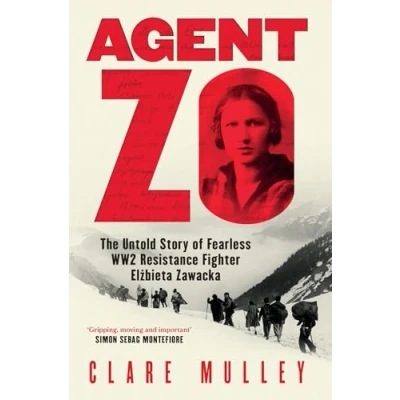 Afbeelding van Agent Zo: The Untold Story of Fearless WW2 Resistance Fighter Elzbieta Zawacka
