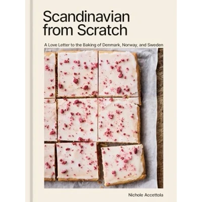 Afbeelding van Scandinavian from Scratch: A Love Letter to the Baking of Denmark, Norway, and Sweden [A Book]
