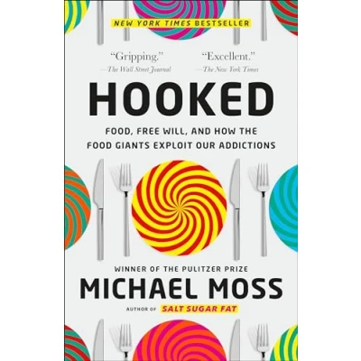 Afbeelding van Hooked: Food, Free Will, and How the Food Giants Exploit Our Addictions
