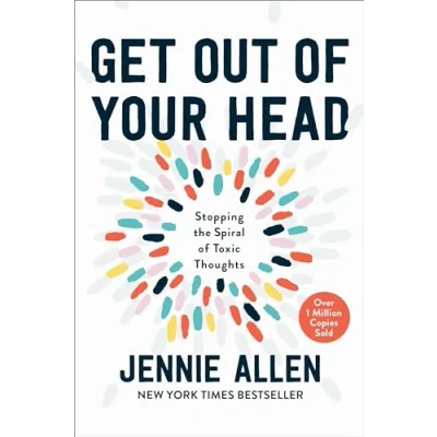 Afbeelding van Get Out of Your Head: Stopping the Spiral Toxic Thoughts