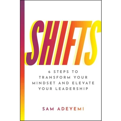 Afbeelding van SHIFTS: 6 Steps to Transform Your Mindset and Elevate Leadership