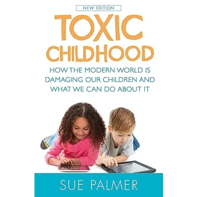 Afbeelding van Toxic Childhood: How The Modern World Is Damaging Our Children And What We Can Do About It