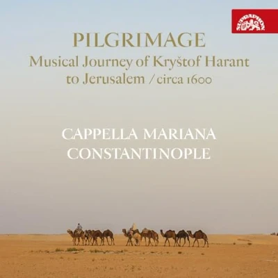 Afbeelding van Cappella Mariana Constantinople, Vojtech Semerad, Kiya Tabassian Pilgrimage: Musical Journey of Krystof Harant to Jerusalem / circa 1600 (CD)