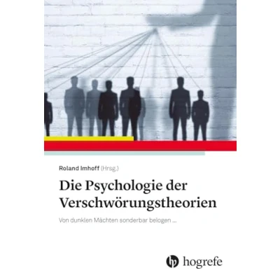Afbeelding van Die Psychologie der Verschwörungstheorien: Von dunklen Mächten sonderbar belogen...