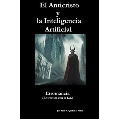 Afbeelding van El Anticristo y la Inteligencia Artificial: Erromancia (Entrevista con I.A.)