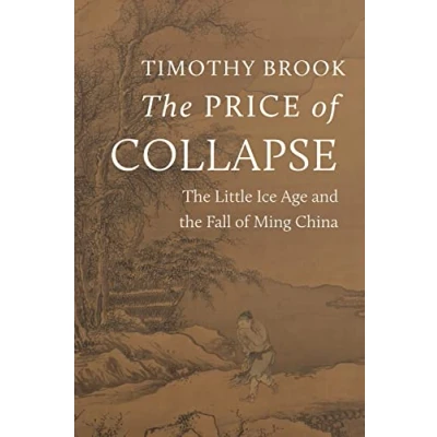 Afbeelding van the Price of Collapse: Little Ice Age and Fall Ming China