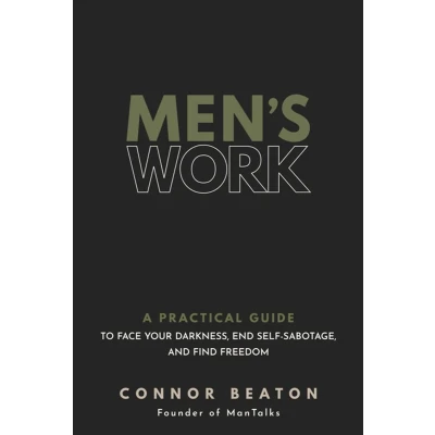 Afbeelding van Men&#039;s Work: A Practical Guide to Face Your Darkness, End Self Sabotage, and Find Freedom