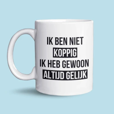 Afbeelding van Grappige Mok ik ben niet koppig, heb gewoon altijd gelijk 325 ml Cadeau voor koppige mensen Leuk thuis of op kantoor