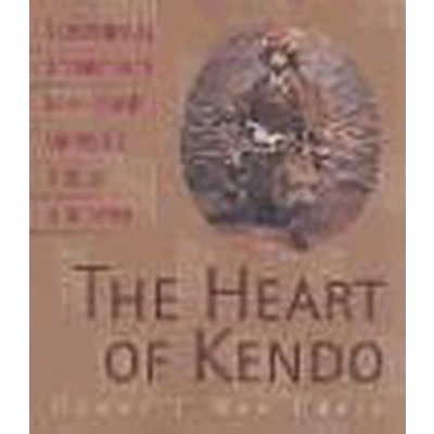 Afbeelding van the Heart of Kendo: A Comprehensive Introduction to Philosophy and Practice Art Sword