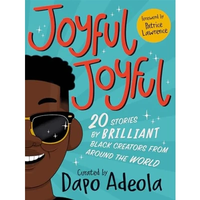 Afbeelding van Joyful, Joyful: 20 Stories by BRILLIANT Black Creators from Around the World