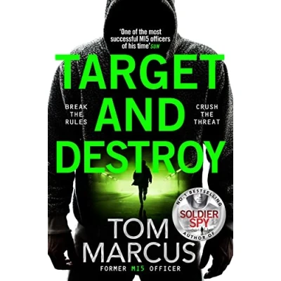 Afbeelding van Target and Destroy: Former MI5 Officer Tom Marcus Returns With a Pulse Pounding Espionage Thriller