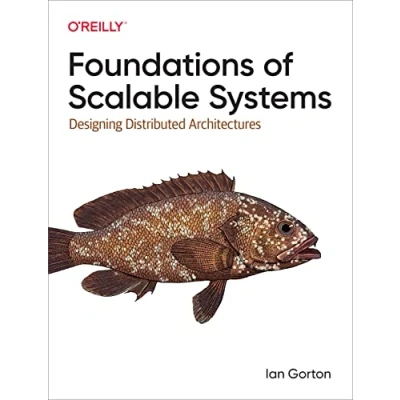 Afbeelding van Foundations of Scalable Systems: Designing Distributed Architectures