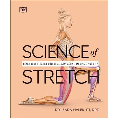 Afbeelding van Science of Stretch: Reach Your Flexible Potential, Stay Active, Maximize Mobility