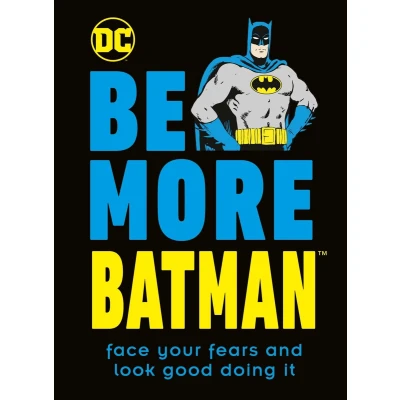 Afbeelding van Be More Batman: Face Your Fears and Look Good Doing It