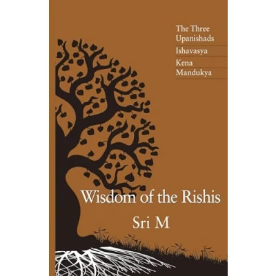 Afbeelding van Wisdom of The Rishis: Three Upanishads: Ishavasya, Kena &amp; Mandukya