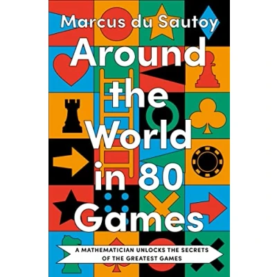 Afbeelding van Around the World in 80 Games: A Mathematician Unlocks Secrets of Greatest Games
