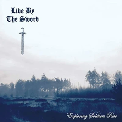 Afbeelding van Live By The Sword Exploring Soldiers Rise (CD)