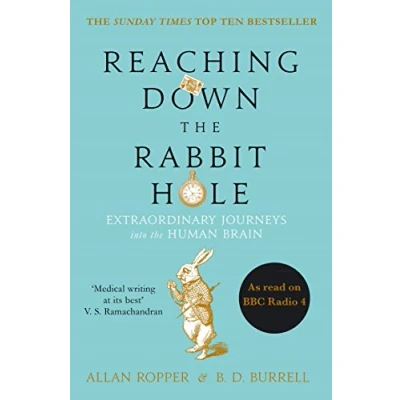Afbeelding van Reaching Down the Rabbit Hole: Extraordinary Journeys into Human Brain