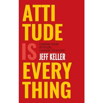 Afbeelding van Attitude is Everything: Change Your ... Life!