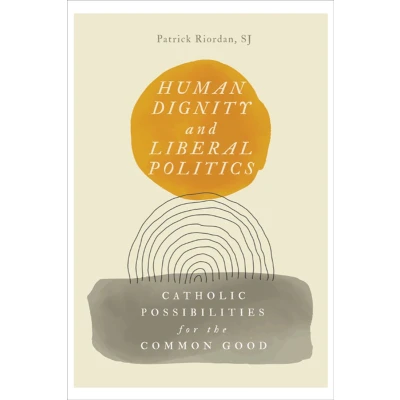 Afbeelding van Martin J. D&#039;Arcy, SJ Memorial Lectures Human Dignity and Liberal Politics