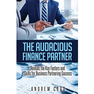 Afbeelding van The Audacious Finance Partner: Reveals Key Factors and Skills for Business Partnering Success