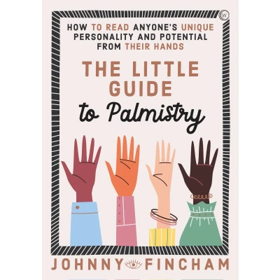 Afbeelding van The Little Guide to Palmistry: How Read Anyone&#039;s Unique Personality and Potential From Their Hands