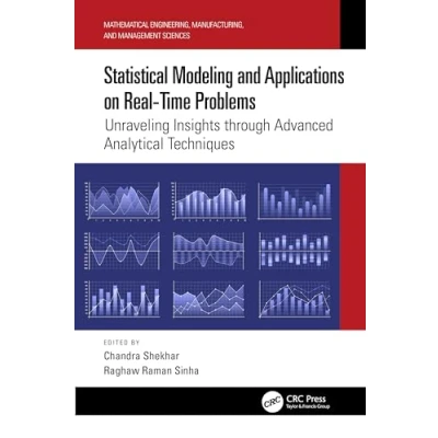 Afbeelding van Statistical Modeling and Applications on Real Time Problems: Unraveling Insights through Advanced Analytical Techniques