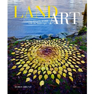 Afbeelding van Land Art: Creating Artworks in and with the Landscape