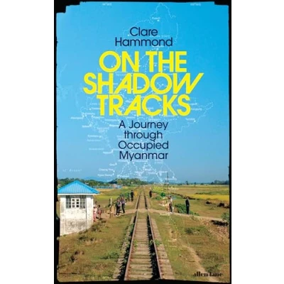 Afbeelding van On the Shadow Tracks: A Journey through Occupied Myanmar