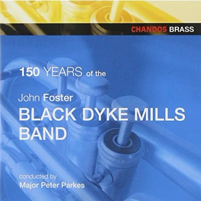 Afbeelding van John Foster, Black Mills Dyke Band, Major Peter Parkes 150 Years Of The Foster (CD)