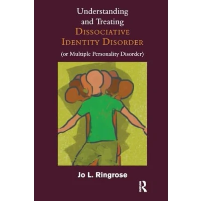 Afbeelding van Understanding and Treating Dissociative Identity Disorder (or Multiple Personality Disorder)