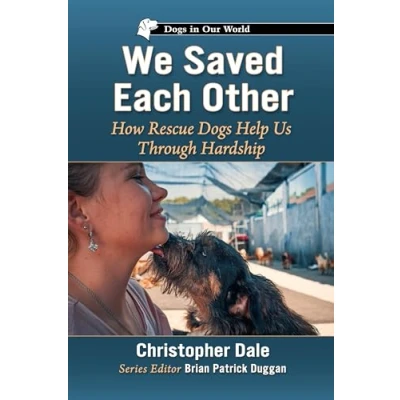 Afbeelding van We Saved Each Other: How Rescue Dogs Help Us Through Hardship