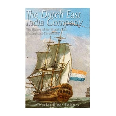 Afbeelding van the Dutch East India Company: History of World&#039;s First Multinational Corporation