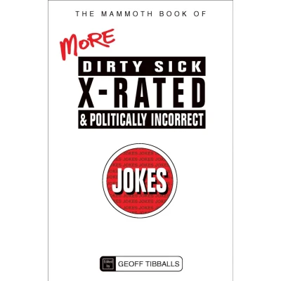 Afbeelding van The Mammoth Book of More Dirty, Sick, X Rated and Politically Incorrect Jokes