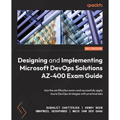 Afbeelding van Designing and Implementing Microsoft DevOps Solutions AZ 400 exam Guide Second Edition: Prepare for the certification successfully apply Azure strategies with practical labs