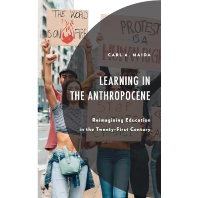 Afbeelding van Learning in the Anthropocene: Reimagining Education Twenty First Century