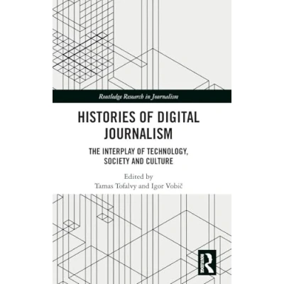 Afbeelding van Histories of Digital Journalism: The Interplay Technology, Society and Culture