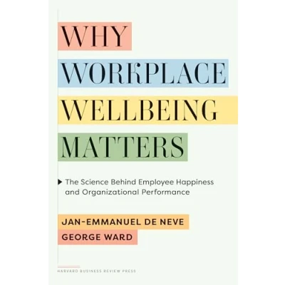 Afbeelding van Why Workplace Wellbeing Matters: The Science Behind Employee Happiness and Organizational Performance
