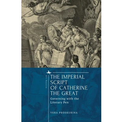 Afbeelding van the Imperial Script of Catherine Great: Governing with Literary Pen