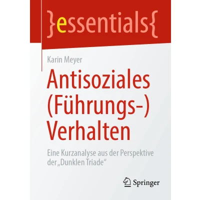 Afbeelding van Antisoziales (Führungs )Verhalten: Eine Kurzanalyse aus der Perspektive „Dunklen Triade“