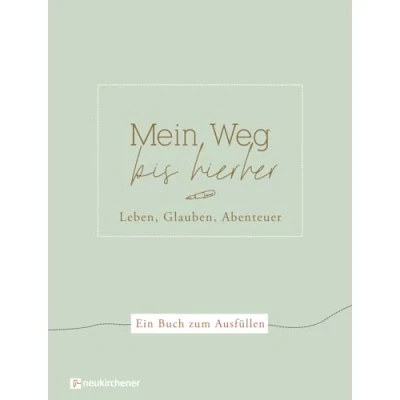 Afbeelding van Mein Weg bis hierher: Leben, Glauben, Abenteuer. Ein Buch zum Ausfüllen