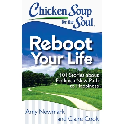 Afbeelding van Chicken Soup for the Soul: Reboot Your Life: 101 Stories about Finding a New Path to Happiness