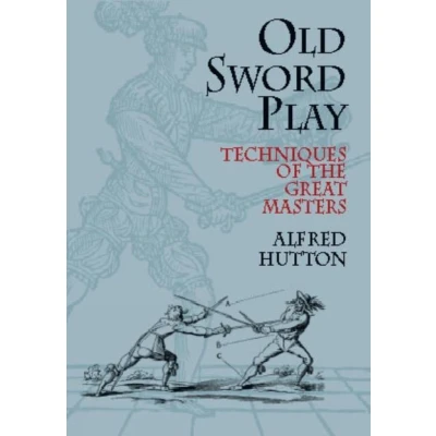 Afbeelding van Old Sword Play: Techniques of the Great Masters