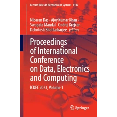 Afbeelding van Proceedings of International Conference on Data, Electronics and Computing: ICDEC 2023, Volume 1: 1102