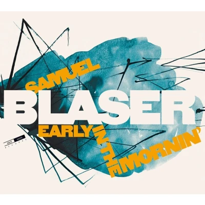 Afbeelding van Samuel Blaser Early In The Mornin&#039; (CD)