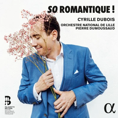 Afbeelding van Cyrille Dubois, Orchestre National De Lille, Pierre Dumoussaud So Romantique ! (CD)
