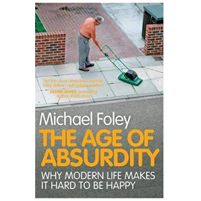 Afbeelding van The Age of Absurdity: Why Modern Life Makes it Hard to be Happy