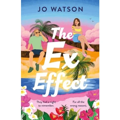 Afbeelding van the Ex Effect: A spicy second chance rom com from author of LOVE TO HATE YOU!