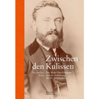 Afbeelding van Zwischen Den Kulissen: Der Maler Otto Erdmann Und Die Auffï¿½hrung Des 19. Jahrhunderts