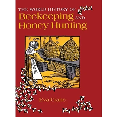 Afbeelding van The World History of Beekeeping and Honey Hunting